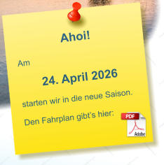 Ahoi!  Am  24. April 2026  starten wir in die neue Saison.  Den Fahrplan gibt’s hier:
